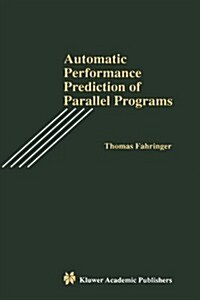 Automatic Performance Prediction of Parallel Programs (Hardcover)