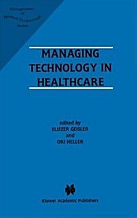Managing Technology in Healthcare (Hardcover, 1996)