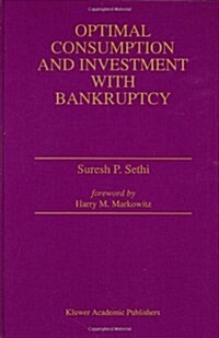 Optimal Consumption and Investment With Bankruptcy (Hardcover)