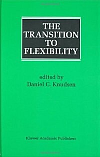 The Transition to Flexibility (Hardcover, 1996)