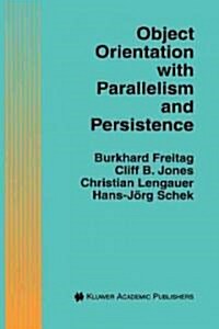 Object Orientation with Parallelism and Persistence (Hardcover, 1996)