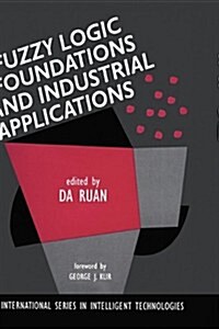 Fuzzy Logic Foundations and Industrial Applications (Hardcover)