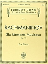 Six Moments Musicaux, Op. 16: Piano Solo (Paperback)