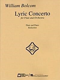 William Bolcom - Lyric Concerto for Flute and Orchestra: (Piano Reduction) (Paperback)