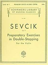 Preparatory Exercises in Double-Stopping, Op. 9: Schirmer Library of Classics Volume 849 Violin Method (Paperback)
