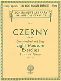 160 Eight-Measure Exercises, Op. 821: Piano Technique (Paperback)