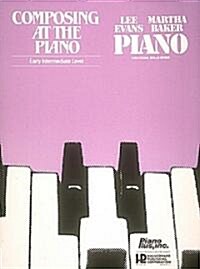 Composing at the Piano - Early Intermediate Level (Paperback)