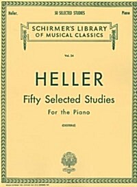 50 Selected Studies (from Op. 45, 46, 47): Schirmer Library of Classics Volume 24 Piano Technique (Paperback)
