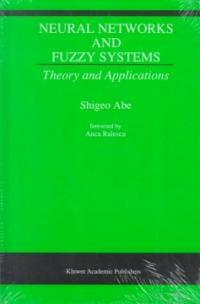 Neural networks and fuzzy systems : theory and applications