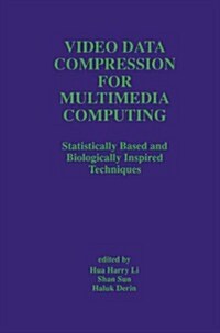 Video Data Compression for Multimedia Computing: Statistically Based and Biologically Inspired Techniques (Hardcover, 1997)