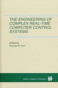 The Engineering of Complex Real-Time Computer Control Systems (Hardcover)