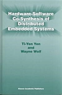 Hardware-Software Co-Synthesis of Distributed Embedded Systems (Hardcover, 1996)