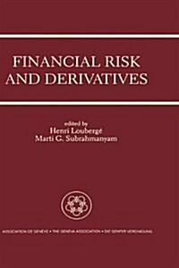 Financial Risk and Derivatives: A Special Issue of the Geneva Papers on Risk and Insurance Theory (Hardcover, Reprinted from)