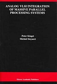 Analog VLSI Integration of Massive Parallel Signal Processing Systems (Hardcover, 1997)