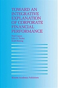 Toward an Integrative Explanation of Corporate Financial Performance (Hardcover, 1996)