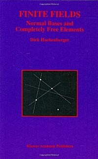 Finite Fields: Normal Bases and Completely Free Elements (Hardcover, 1997)