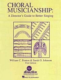 Choral Musicianship: A Directors Guide to Better Singing (Paperback)