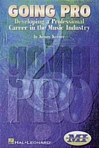 Going Pro: Developing a Professional Career in the Music Industry (Paperback)