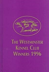 The Westminster Kennel Club Winners 1996 (Hardcover)
