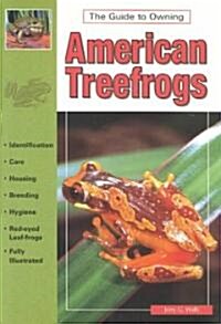 The Guide to Owning American Treefrogs (Paperback)