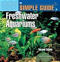 [중고] The Simple Guide to Freshwater Aquariums (Paperback, 2nd)