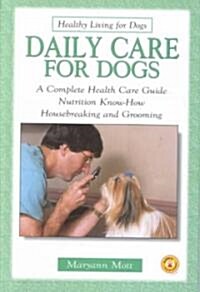 Daily Care for Dogs (Hardcover)