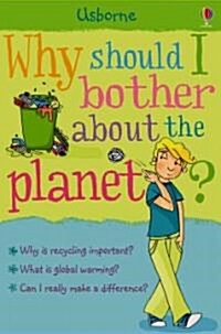 Why Should I Bother about the Planet? (Paperback)