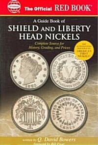 An Official Red Book: A Guide Book of Shield and Liberty Head Nickels: Complete Source for History, Grading, and Prices (Paperback)