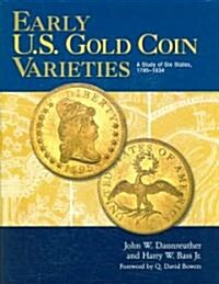 Early U.S. Gold Coin Varieties: A Study of Die States, 1795-1834 (Hardcover)