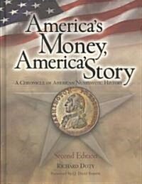 Americas Money, Americas Story: A Chronicle of American Numismatic History (Hardcover, 2)