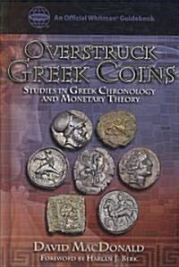 Overstruck Greek Coins: Studies in Greek Chronology and Monetary Theory (Hardcover)