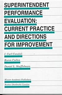 Superintendent Performance Evaluation: Current Practice and Directions for Improvement (Hardcover, 1997)