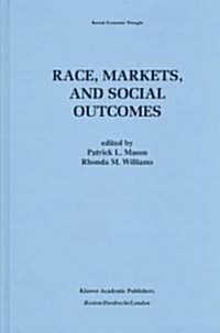 Race, Markets, and Social Outcomes (Hardcover)