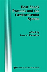 Heat Shock Proteins and the Cardiovascular System (Hardcover)