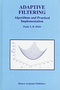 Adaptive Filtering: Algorithms and Practical Implementation (Hardcover, 1997)