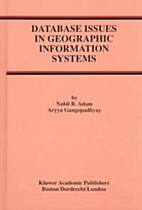Database Issues in Geographic Information Systems (Hardcover)