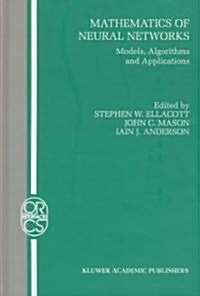 Mathematics of Neural Networks: Models, Algorithms and Applications (Hardcover, 1997)