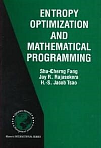 Entropy Optimization and Mathematical Programming (Hardcover, 1997)