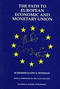 The Path to European Economic and Monetary Union (Hardcover, 1997)