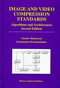 Image and Video Compression Standards: Algorithms and Architectures (Hardcover, 2, 1997)