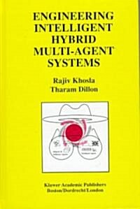 Engineering Intelligent Hybrid Multi-Agent Systems (Hardcover)