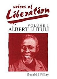 Voices of Liberation: Volume 1: Albert Luthuli (Paperback)