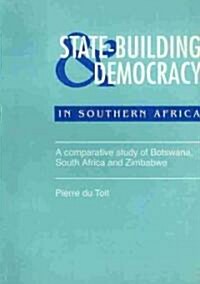State Building & Democracy in Southern Africa: A Comparative Study of Botswana, South Africa & Zimbabwe (Paperback)