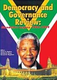 Democracy & Governance Review: Mandelas Legacy 94-99 (Paperback)