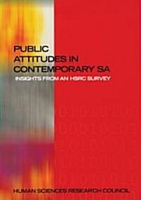 Public Attitudes in Contemporary South Africa: Insights from an Hsrc Survey (Paperback)