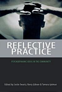 Reflective Practice: Psychodynamic Ideas in the Community (Paperback)