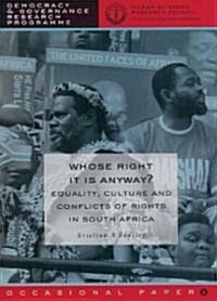 Whose Right Is It Anyway?: Equality, Culture and Conflicts of Rights in South Africa (Paperback)