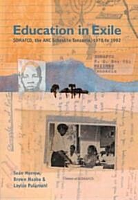 Education in Exile: SOMAFCO, the African National Congress School in Tanzania, 1978 to 1992 (Paperback)