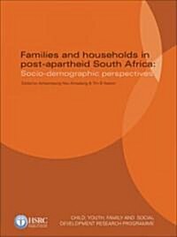 Families and Households in Post-Apartheid South Africa: Socio-Demographic Perspectives (Paperback)