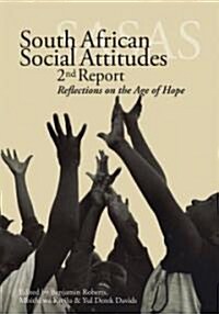 South African Social Attitudes: 2nd Report: Reflections on the Age of Hope (Paperback)